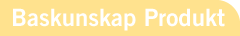 Baskunskap Produkt